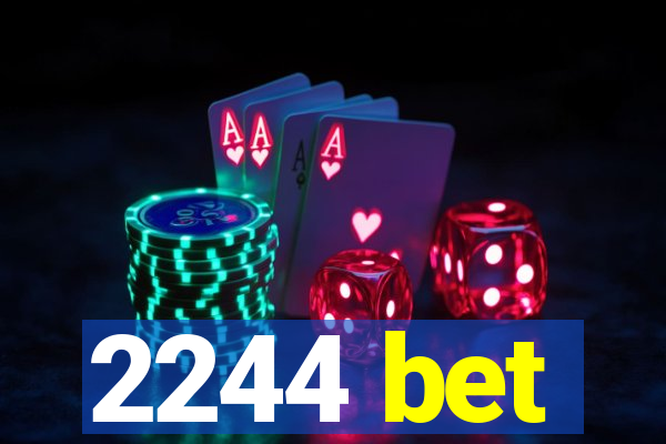 2244 bet