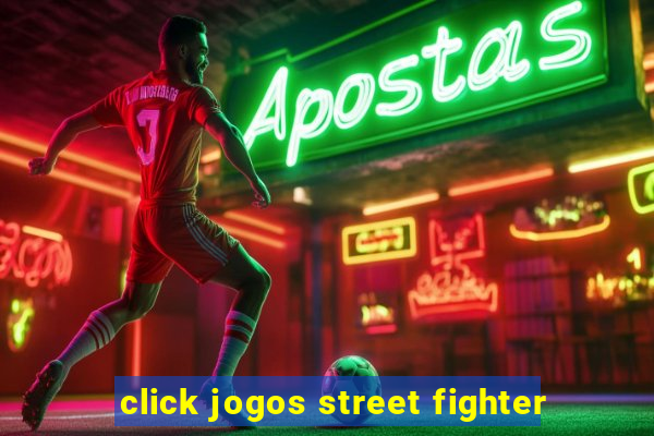 click jogos street fighter