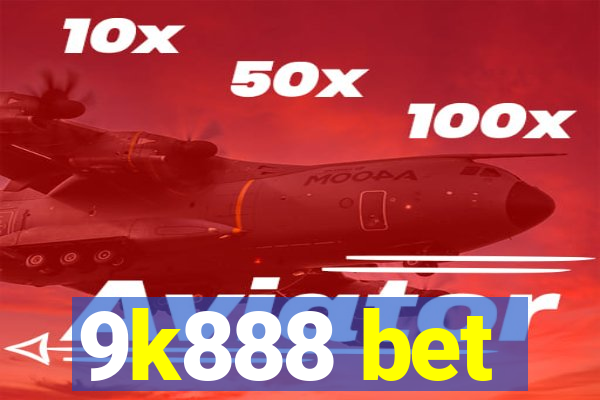 9k888 bet