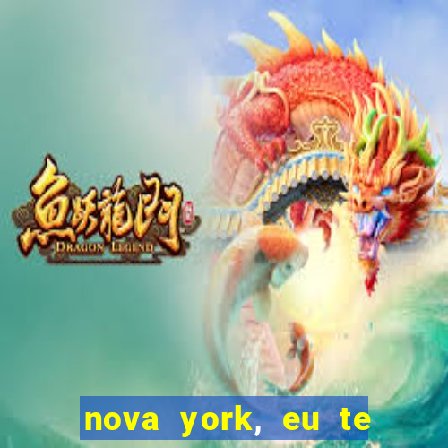 nova york, eu te amo filme completo dublado