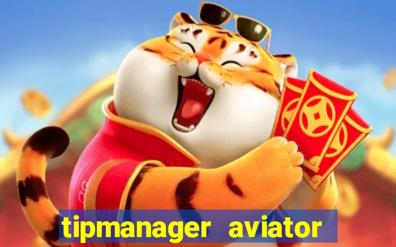 tipmanager aviator aposta ganha