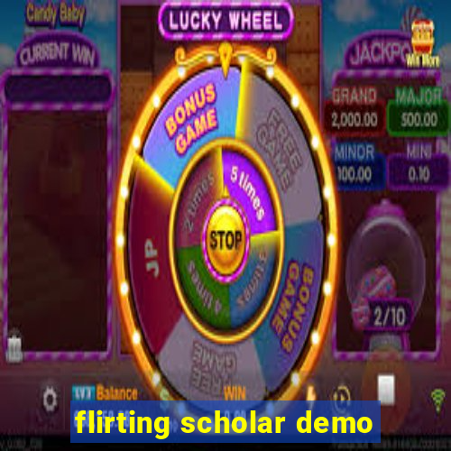 flirting scholar demo