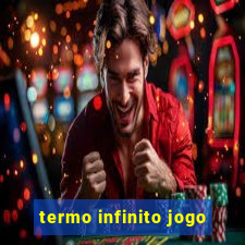 termo infinito jogo