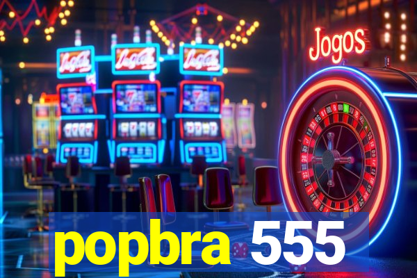 popbra 555