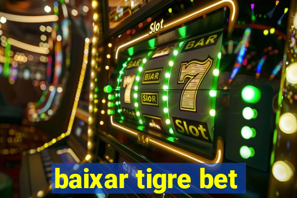 baixar tigre bet