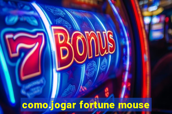 como.jogar fortune mouse