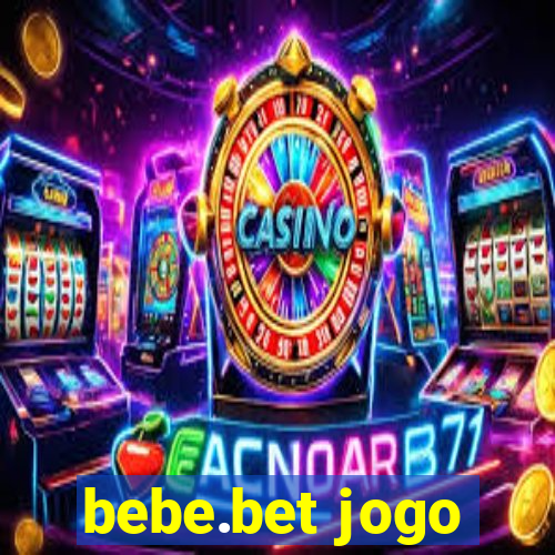 bebe.bet jogo