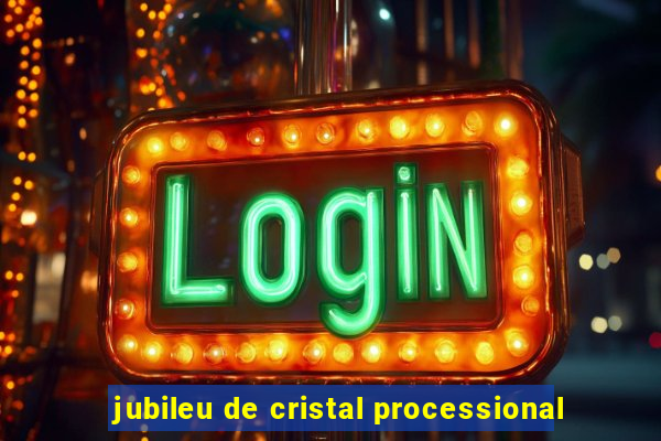 jubileu de cristal processional