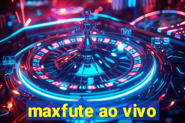 maxfute ao vivo