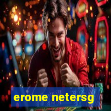 erome netersg