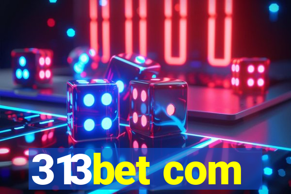 313bet com