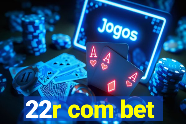 22r com bet