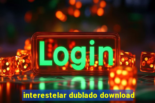 interestelar dublado download