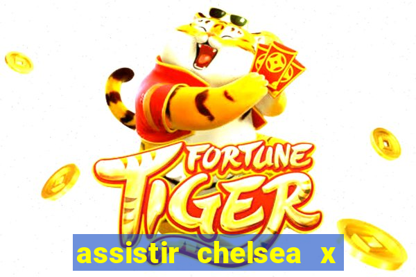 assistir chelsea x arsenal futemax