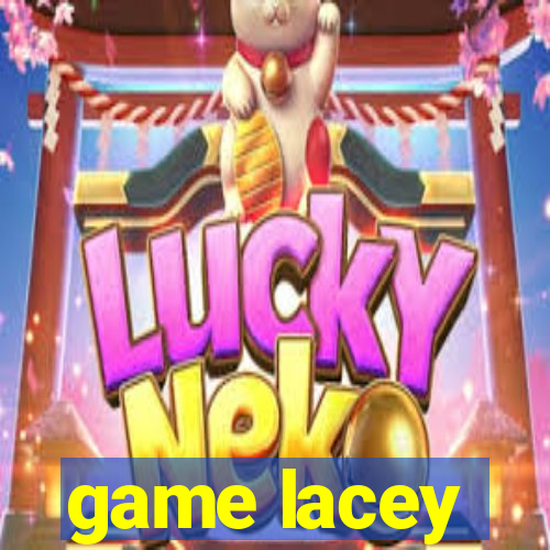 game lacey