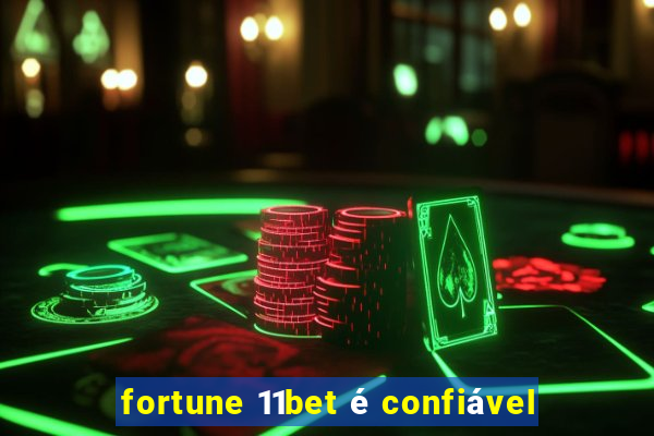 fortune 11bet é confiável