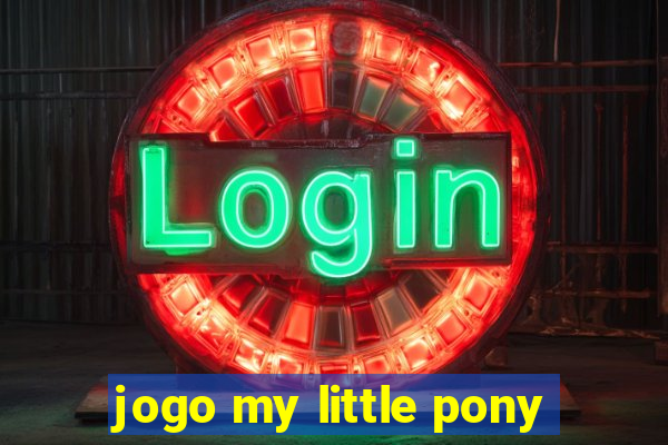 jogo my little pony