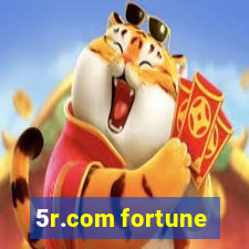 5r.com fortune