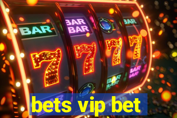 bets vip bet