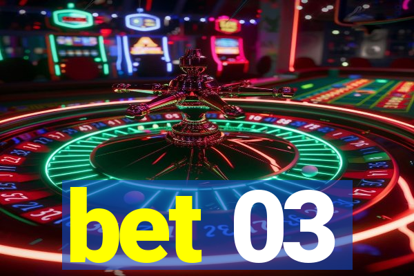 bet 03