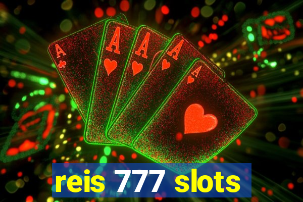 reis 777 slots