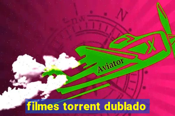 filmes torrent dublado