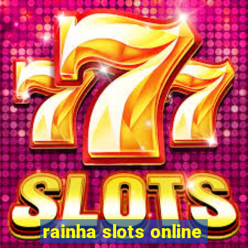 rainha slots online