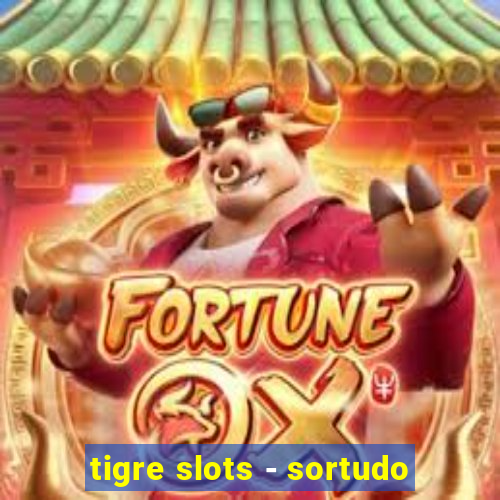 tigre slots - sortudo