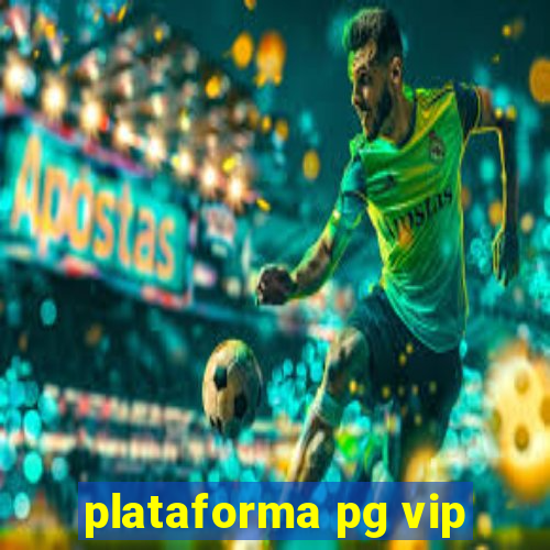 plataforma pg vip