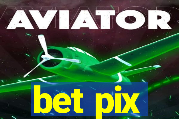 bet pix