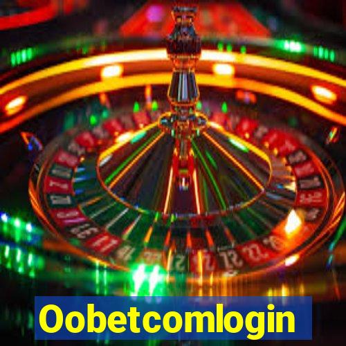 Oobetcomlogin