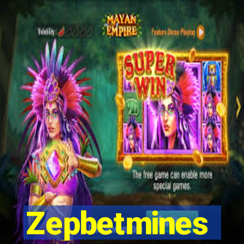 Zepbetmines