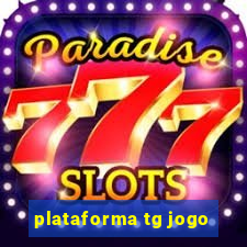 plataforma tg jogo