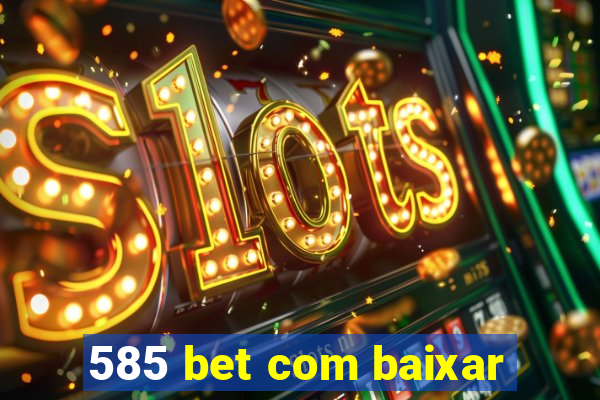 585 bet com baixar