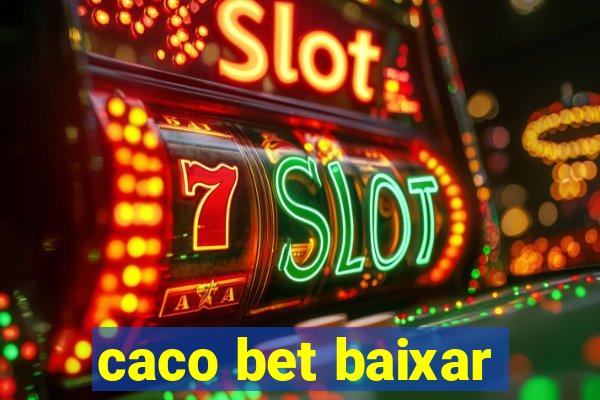 caco bet baixar