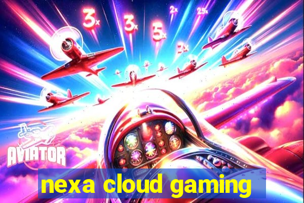 nexa cloud gaming