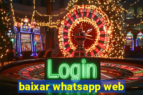 baixar whatsapp web