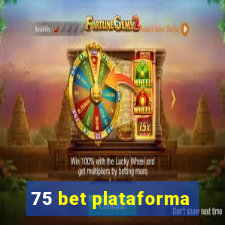 75 bet plataforma