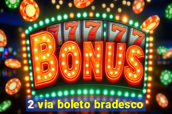 2 via boleto bradesco