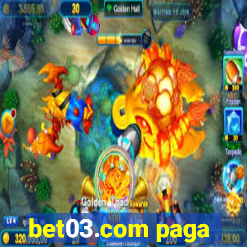 bet03.com paga