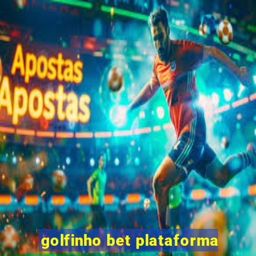 golfinho bet plataforma