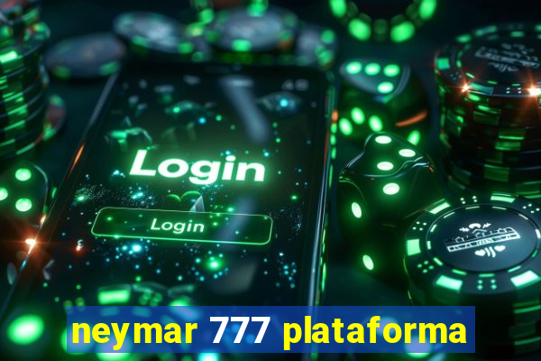 neymar 777 plataforma