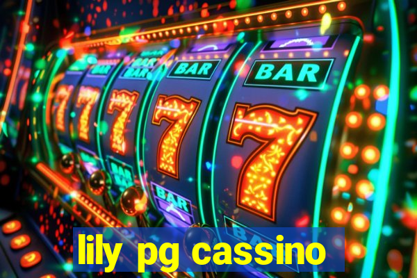 lily pg cassino