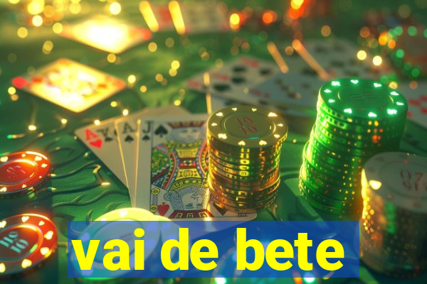 vai de bete