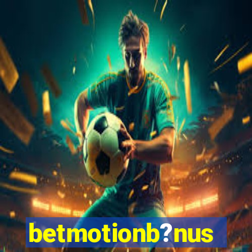 betmotionb?nus