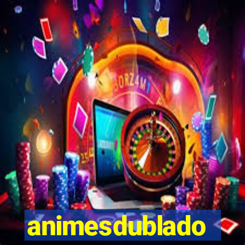 animesdublado