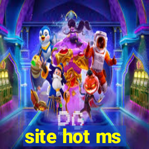 site hot ms