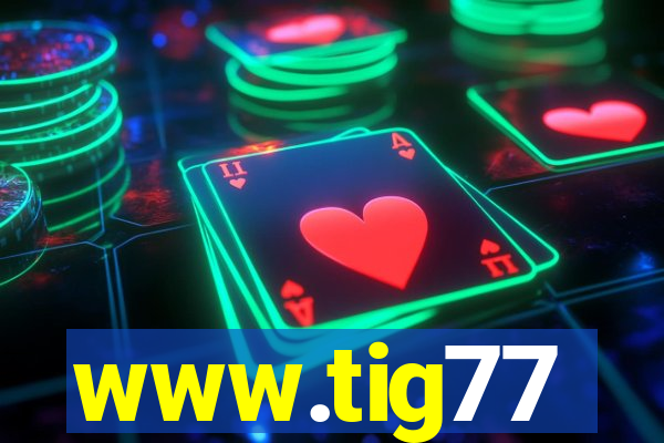 www.tig77