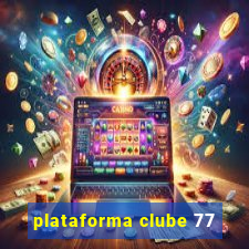 plataforma clube 77