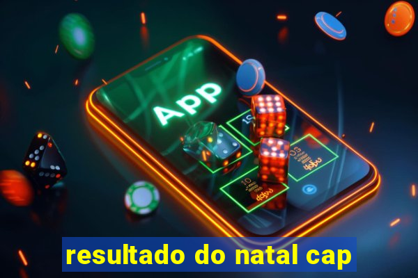 resultado do natal cap